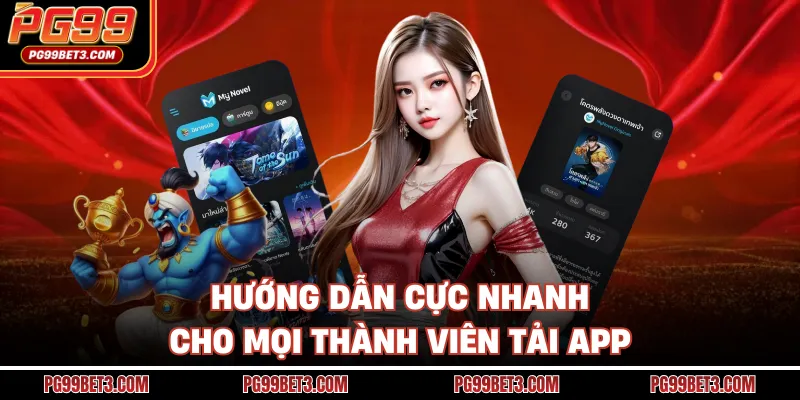 Hướng dẫn cực nhanh cho mọi thành viên tải app